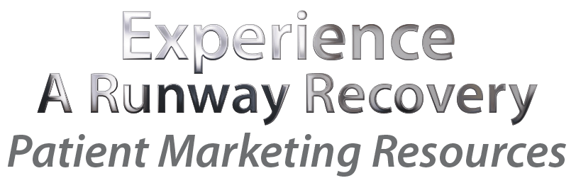 Experience A Runway Recovery, Patient Marketing Resources